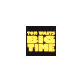 Tom Waits BIG TIME Gebrauchsanweisung